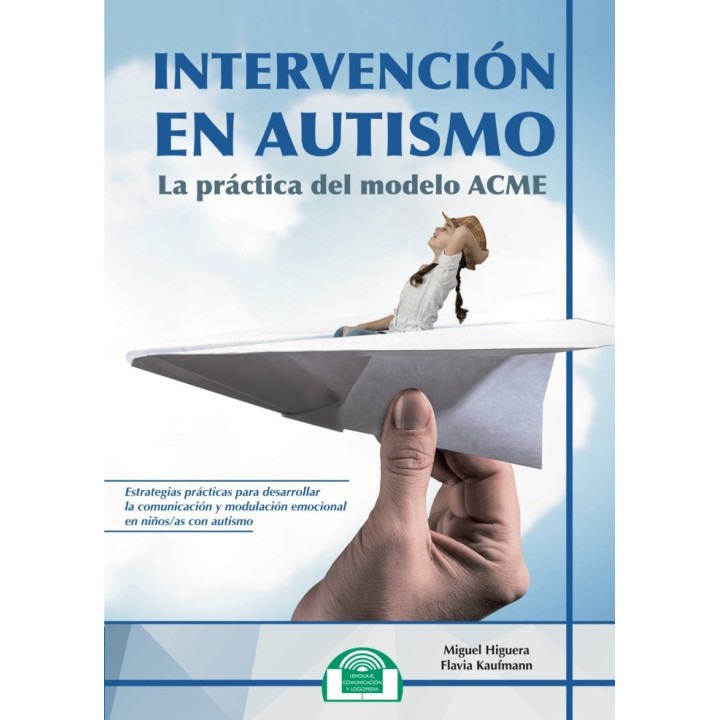 INTERVENCION EN AUTISMO. LA PRACTICA DEL MODELO ACME