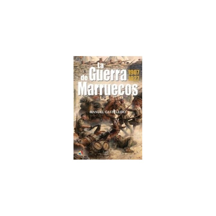 LA GUERRA DE MARRUECOS 1907 1927