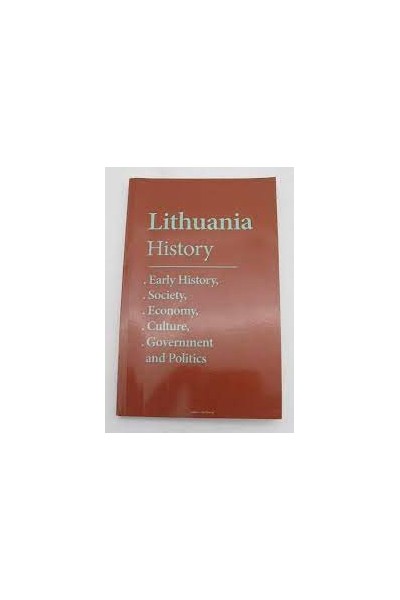 Lithuania History: Early History, Society, Economy, Culture, Government and Politics.