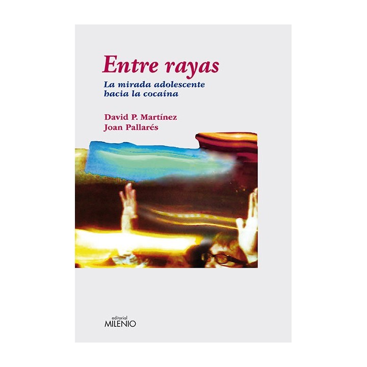 ENTRE RAYAS LA MIRADA ADOLESCENTE HACIA LA COCAINA