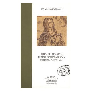 TERESA DE CARTAGENA, PRIMERA ESCRITORA MISTICA EN LENGUA CAS