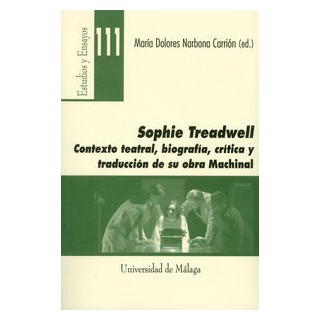 SOPHIE TREADWELL: CONTEXTO TEATRAL, BIOGRAFIA, CRITICA Y TRA