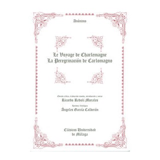 LE VOYAGE DE CHARLEMAGNE. LA PEREGRINACION DE CARLOMAGNO