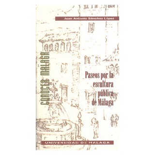 PASEOS POR LA ESCULTURA PUBLICA DE MALAGA