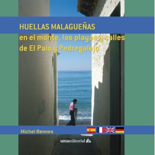HUELLAS MALAGUEÑAS EN EL MONTE, LAS PLAYAS Y CALLES DE EL PA