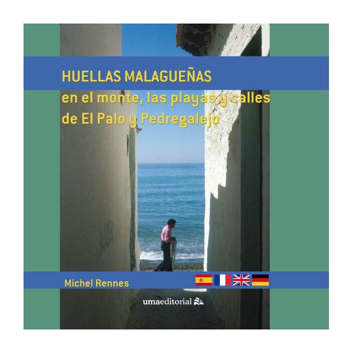 HUELLAS MALAGUEÑAS EN EL MONTE, LAS PLAYAS Y CALLES DE EL PA