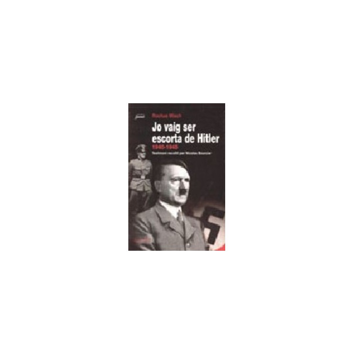 JO VAIG SER ESCORTA DE HITLER, 1940-1945