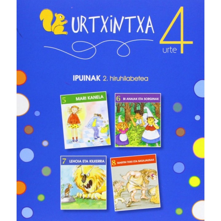 URTXINTXA 4 URTE - 2. HIRUHILABETEKO IPUINAK (5-8)