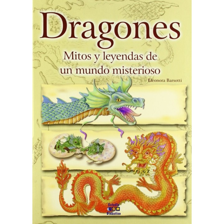 DRAGONES MITOS Y LEENDAS DE UN MUNDO MISTERIOSO