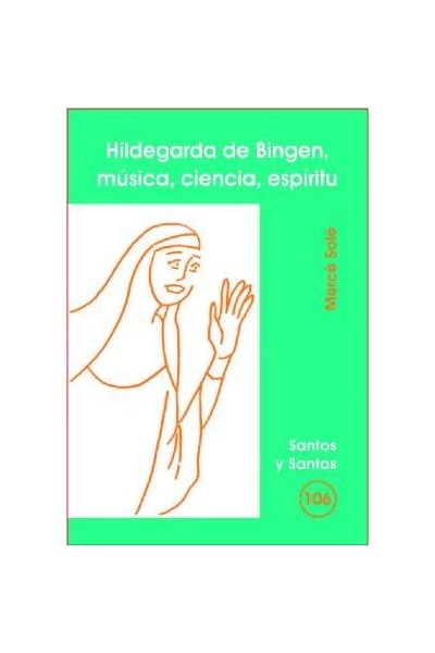 HILDEGARDA DE BINGEN, MUSICA, CIENCIA, ESPIRITU
