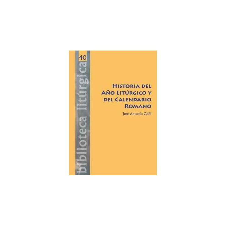 HISTORIA DEL AÑO LITURGICO Y DEL CALENDARIO ROMANO