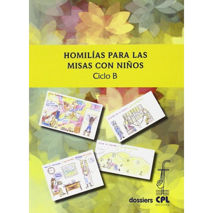 HOMILIAS PARA LAS MISAS CON NIÑOS. CICLO B