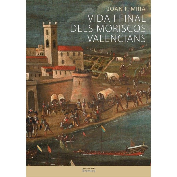 VIDA I FINAL DELS MORISCOS VALENCIANS
