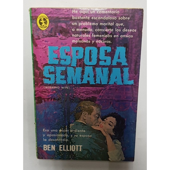 ESPOSA SEMANAL. ERA UNA MUJER ARDIENTE Y APASIONADA, Y SU ESPOSO LA DESATENDIA.