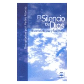 EL SILENCIO DE DIOS HISTORIAS DE LUZ Y SABIDURIA