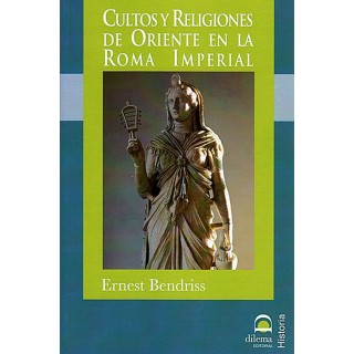 CULTOS Y RELIGIONES DE ORIENTE EN LA ROMA IMPERIAL