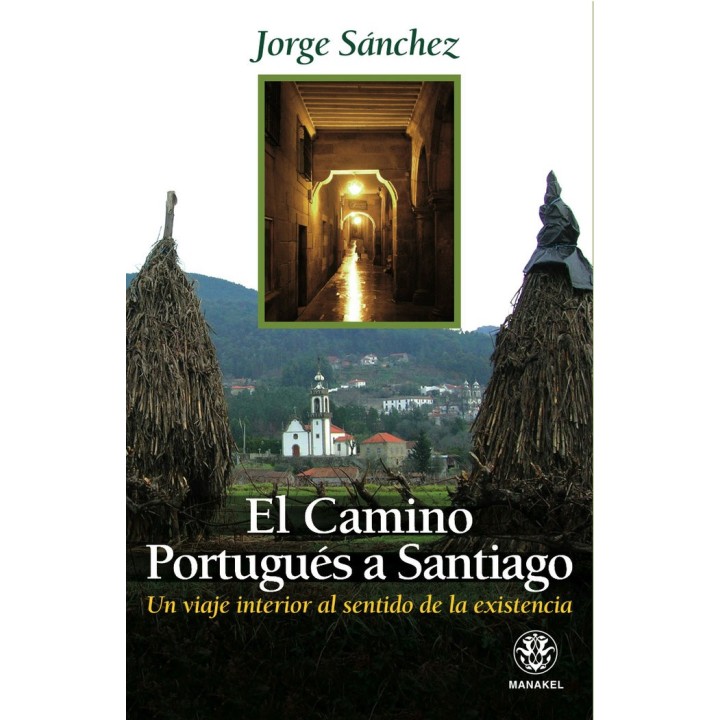 EL CAMINO PORTUGUES A SANTIAGO: UN VIAJE INTERIOR AL SENTIDO
