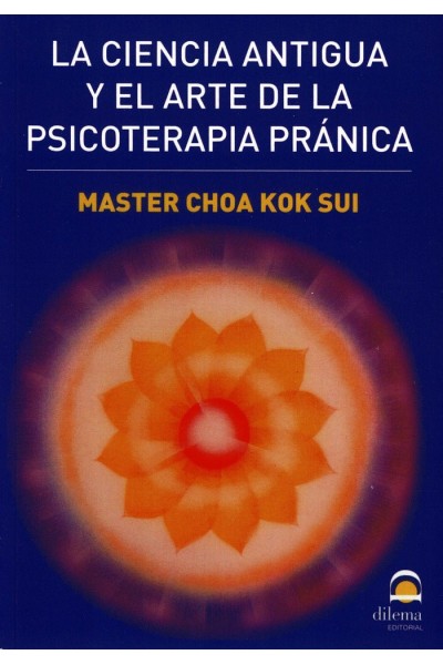 LA CIENCIA ANTIGUA Y EL ARTE DE LA PSICOTERAPIA PRANICA