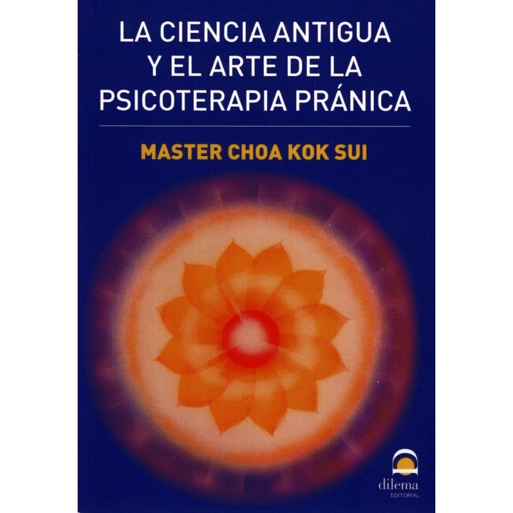 LA CIENCIA ANTIGUA Y EL ARTE DE LA PSICOTERAPIA PRANICA