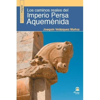CAMINOS REALES DEL IMPERIO PERSA AQUEMENIDA,LOS