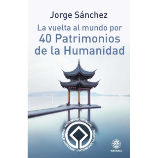 VUELTA AL MUNDO POR 40 PATRIMONIOS DE LA HUMANIDAD,LA
