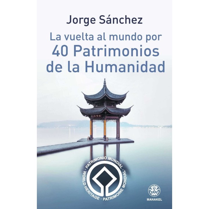 VUELTA AL MUNDO POR 40 PATRIMONIOS DE LA HUMANIDAD,LA