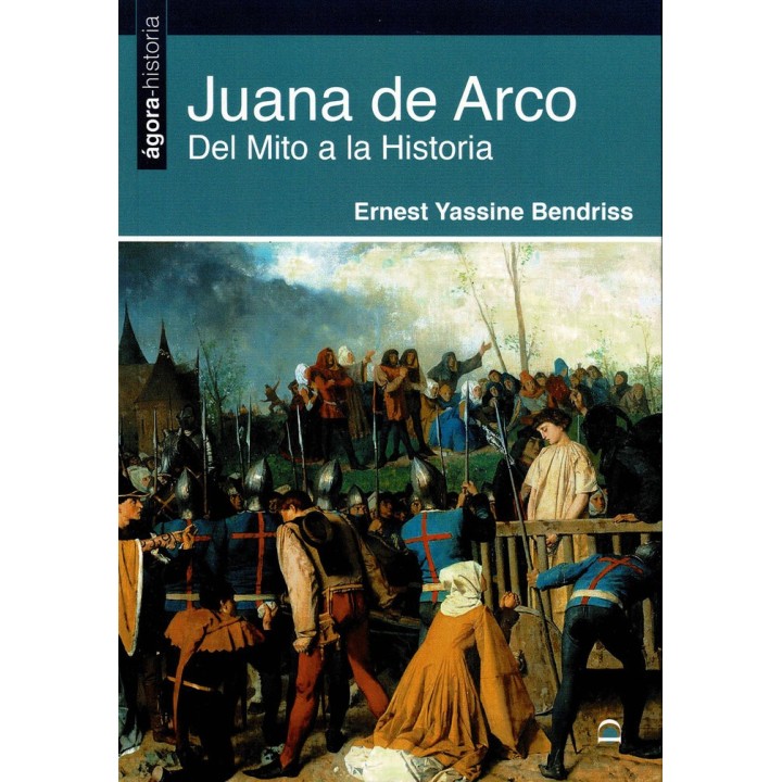 JUANA DE ARCO DEL MITO A LA HISTORIA