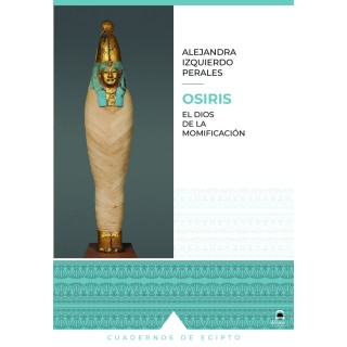 OSIRIS, EL DIOS DE LA MOMIFICACION