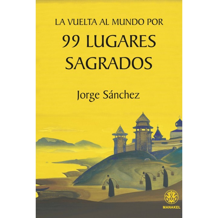 LA VUELTA AL MUNDO POR 99 LUGARES SAGRADOS