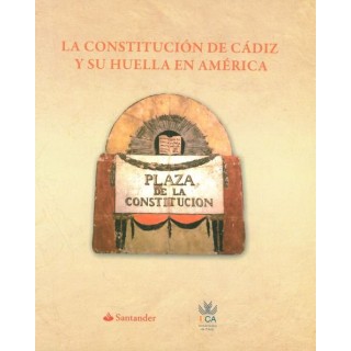 CONSTITUCION DE CADIZ Y SU HUELLA EN AMERICA, LA