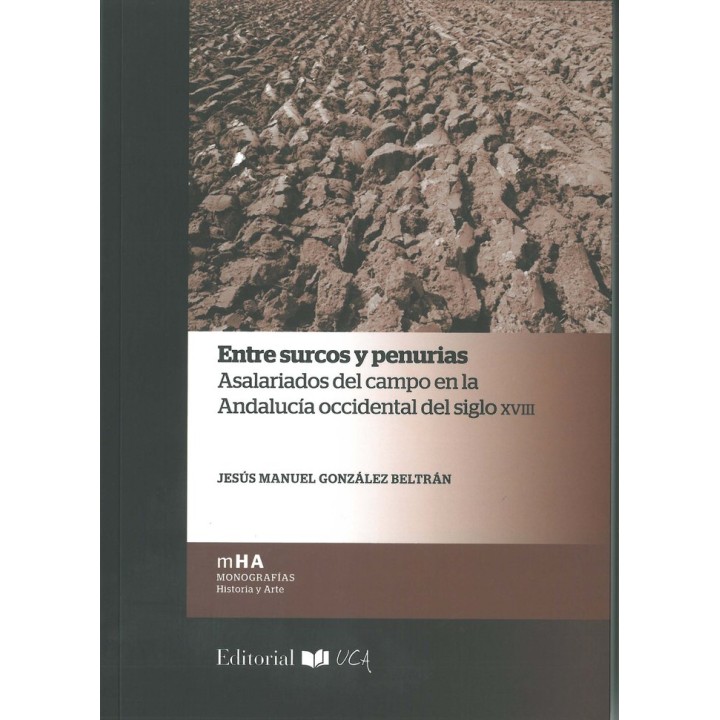 ENTRE SURCOS Y PENURIAS ASALARIADOS DEL CAMPO EN ANDALUCIA
