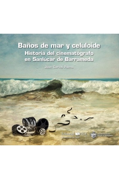BAÑOS DE MAR Y CELULOIDE HISTOIRA DEL CINEMATOGRAFICO EN S