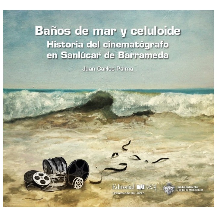BAÑOS DE MAR Y CELULOIDE HISTOIRA DEL CINEMATOGRAFICO EN S