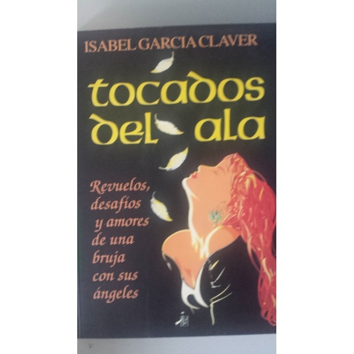 Tocados del ala. Revuelos, desafíos y amores de una bruja con sus ángeles