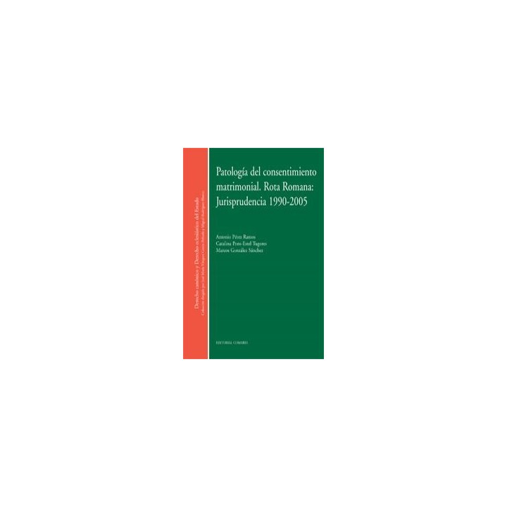 PATOLOGIA CONSENTIMIENTO MATRIMONIAL ROTA ROMANA (1990-2005)