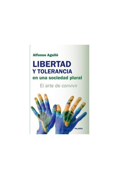 LIBERTAD Y TOLERANCIA EN UNA SOCIEDAD PLURAL