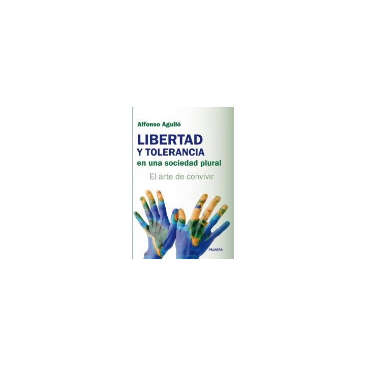 LIBERTAD Y TOLERANCIA EN UNA SOCIEDAD PLURAL