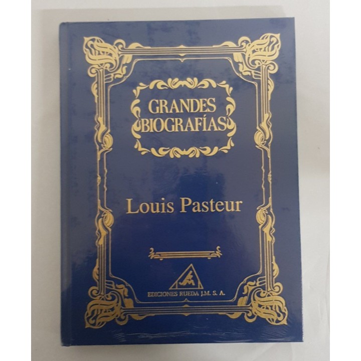 Grandes Biografías. Louis Pasteur.