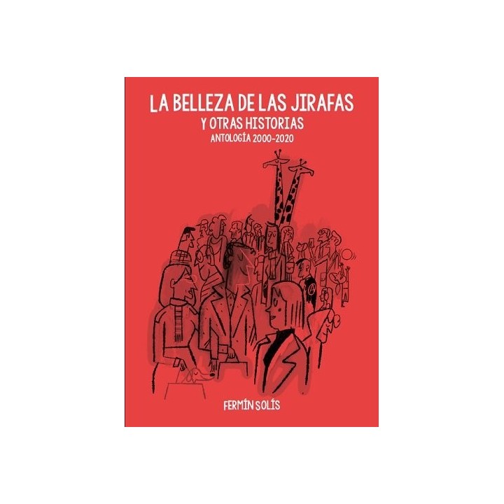 BELLEZA DE LAS JIRAFAS OTRAS HISTORIAS ANTOLOGIA 2000 2020