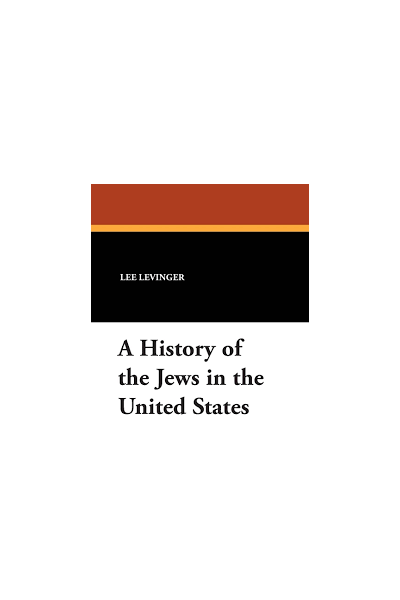 A HISTORY OF THE JEWS IN THE UNITED STATES