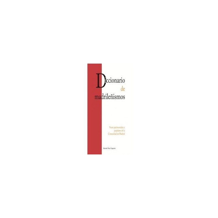 DICCIONARIO DE LOS MADRILEÑISMOS