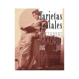 TARJETAS POSTALES ILUSTRADAS DE MADRID 1887-1905