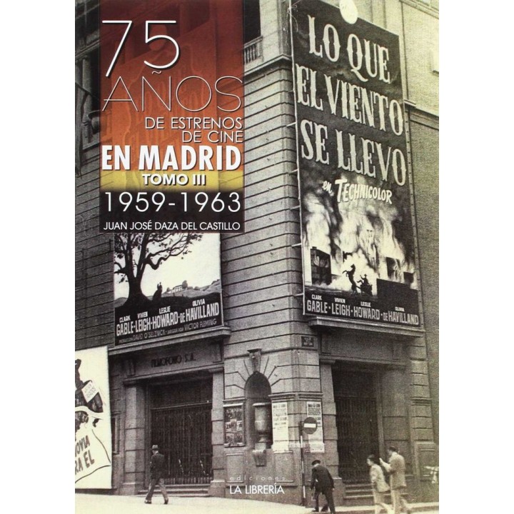 75 AÑOS DE ESTRENOS DE CINE EN MADRID TOMO III