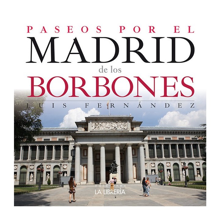 PASEOS POR EL MADRID DE LOS BORBONES