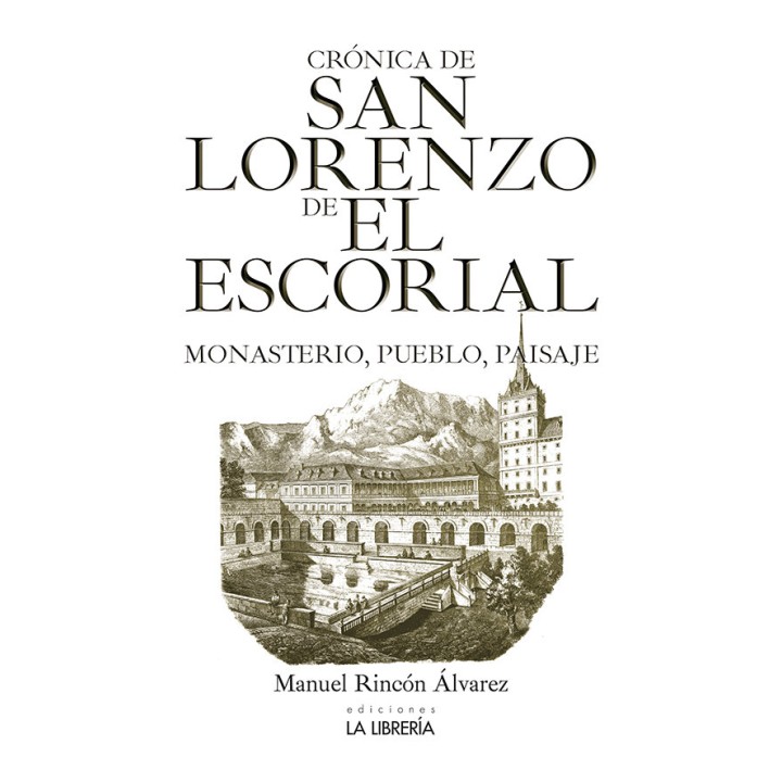 CRONICA DE SAN LORENZO DE EL ESCORIAL.MONASTERIO, PUEBLO Y P