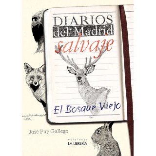 DIARIOS DEL MADRID SALVAJE EL BOSQUE VIEJO