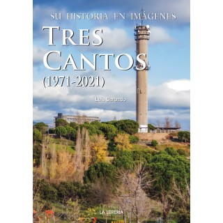 TRES CANTOS SU HISTORIA EN IMAGENES
