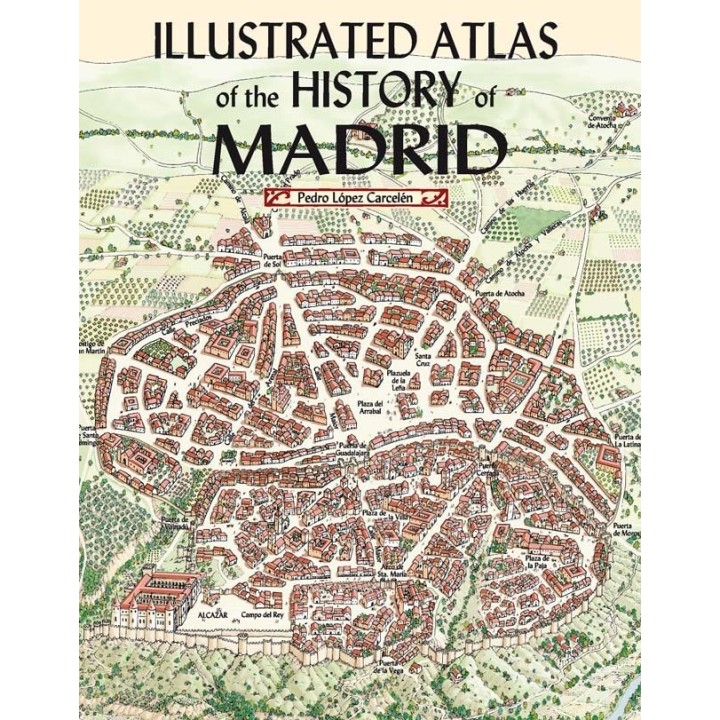 ILLUSTRATED ATLAS OF HISTORY OF MADRID