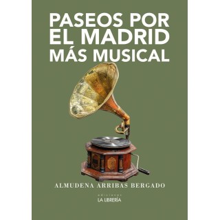PASEOS POR EL MADRID MAS MUSICAL