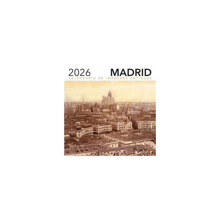 Calendario 2026 imagenes antiguas de madrid